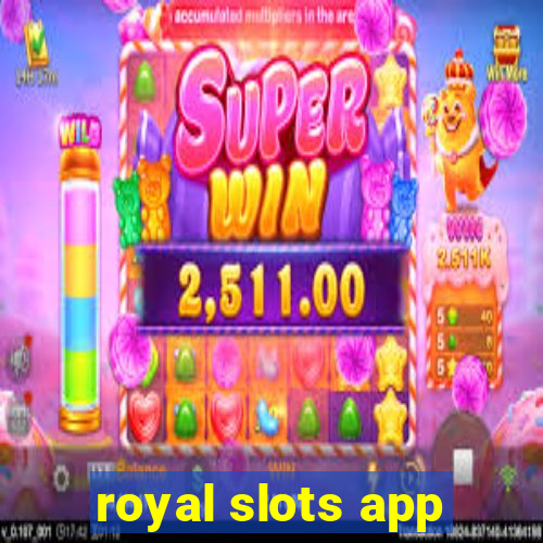 royal slots app